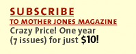 Subscribe to Mother Jones Magazine